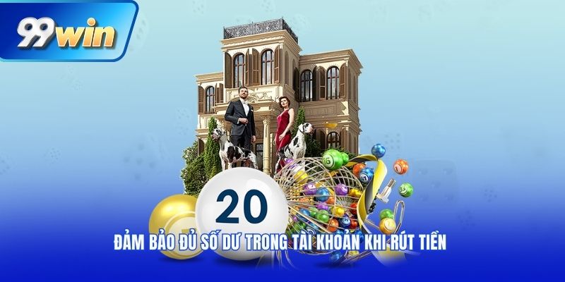 Đảm bảo đủ số dư trong tài khoản khi rút tiền